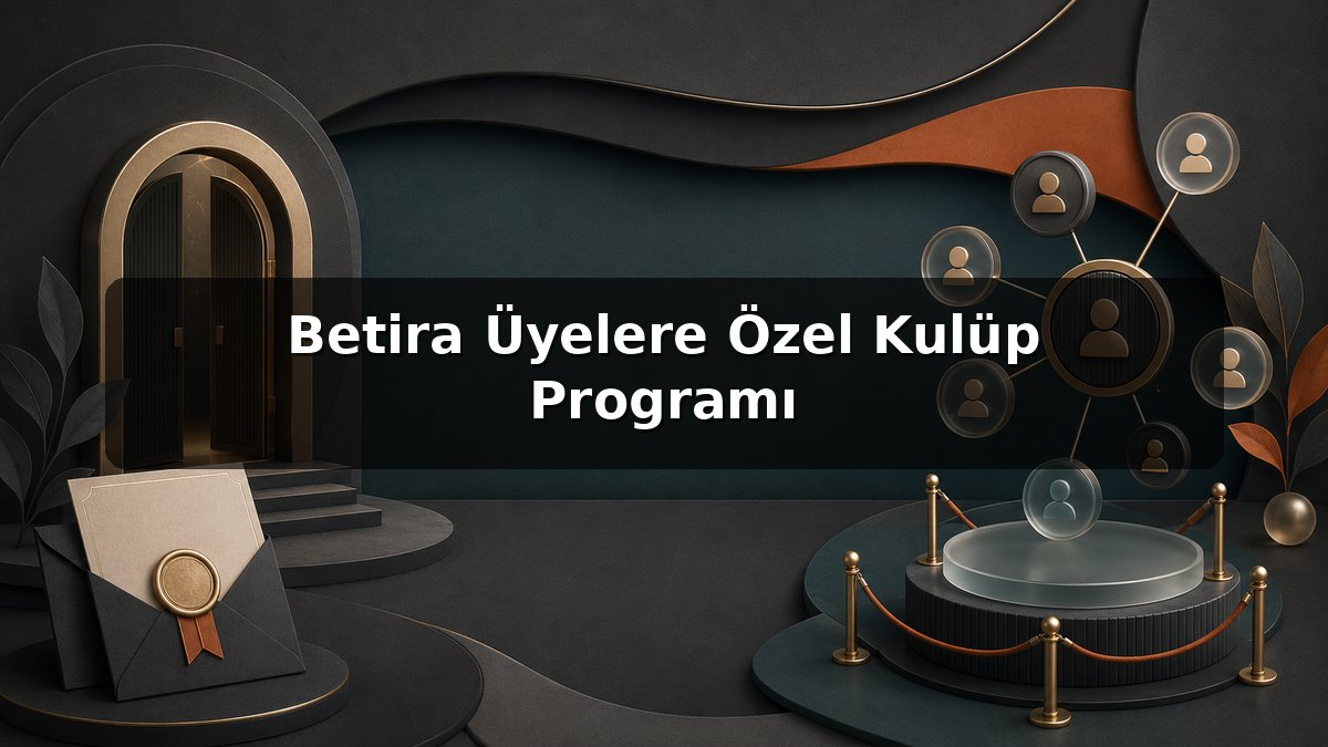 Betira Üyelere Özel Kulüp Programı konulu Betira görseli